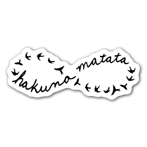 Birds flying, Hakuna Matat in infinity! Great sticker for so many different places