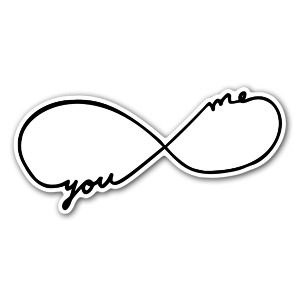 You and me infinity sticker, and the sticker lasts forever too