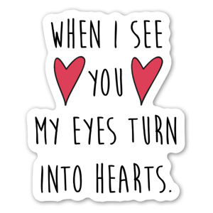 When I see you my eyes turn into hearts sticker, just like everyone's favorite emoji