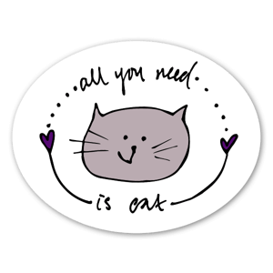 All you need is cat, a very true and cute sticker