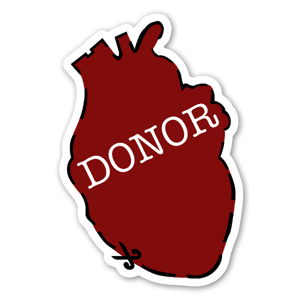 Let everyone know you're an organ donor, or just let someone know you give your heart to them