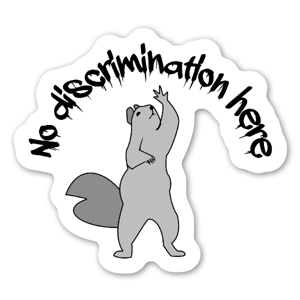 No Discrimination Here Squirrel Sticker