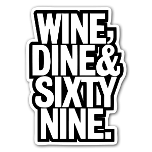 A cool Wine Dine & Sixty Nine sticker